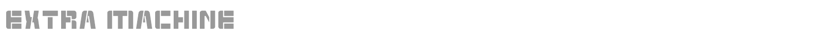 Extra Machine font preview